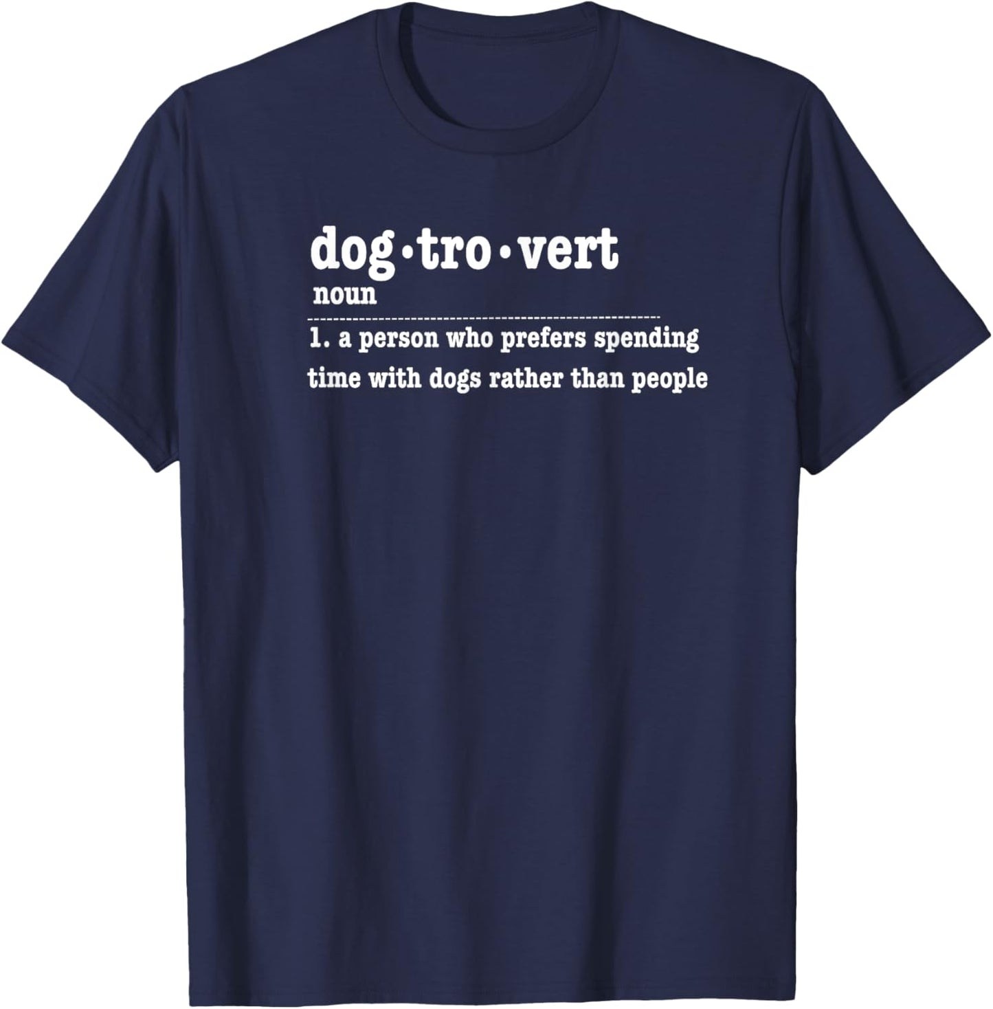 Dogtrovert Funny Sarcastic Dog Lover Design T-Shirt - T-Shirt | Navy