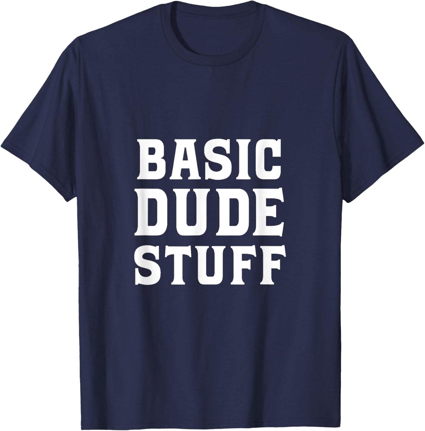 Basic Dude Stuff T-Shirt - T-Shirt | Navy