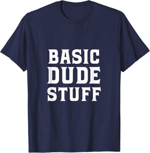 Basic Dude Stuff T-Shirt - T-Shirt | Navy