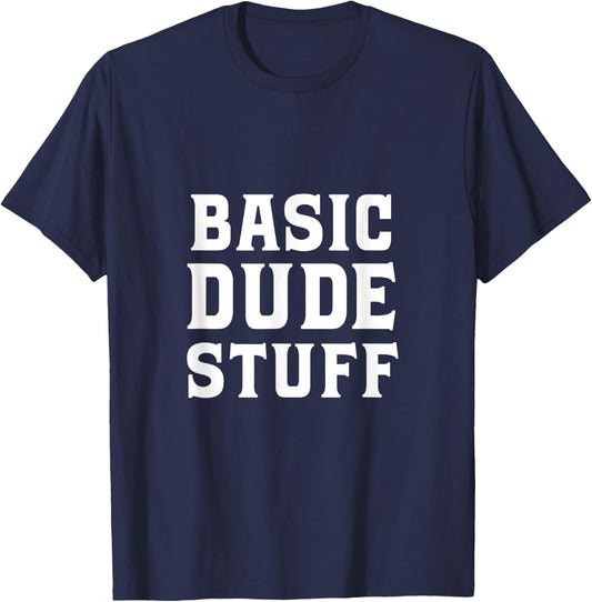 Basic Dude Stuff T-Shirt - T-Shirt | Navy