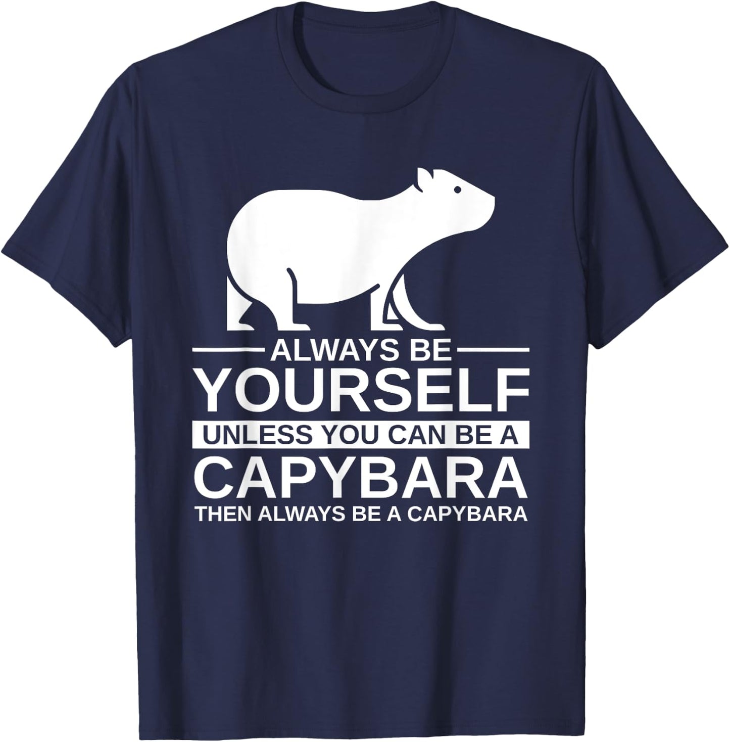 Always Be Yourself Capybara Gift Women Mammal Animal T-Shirt - T-Shirt | Navy