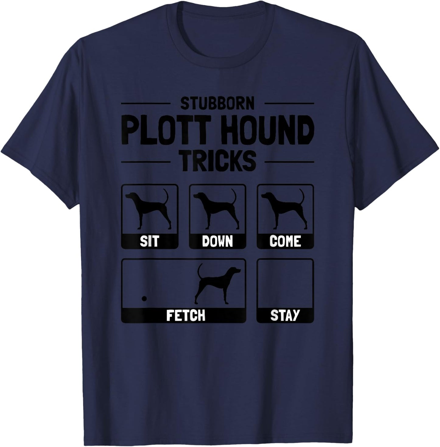 Hilarious Plott Hound Dog Owner Meme Dog Training T-Shirt - T-Shirt | Navy