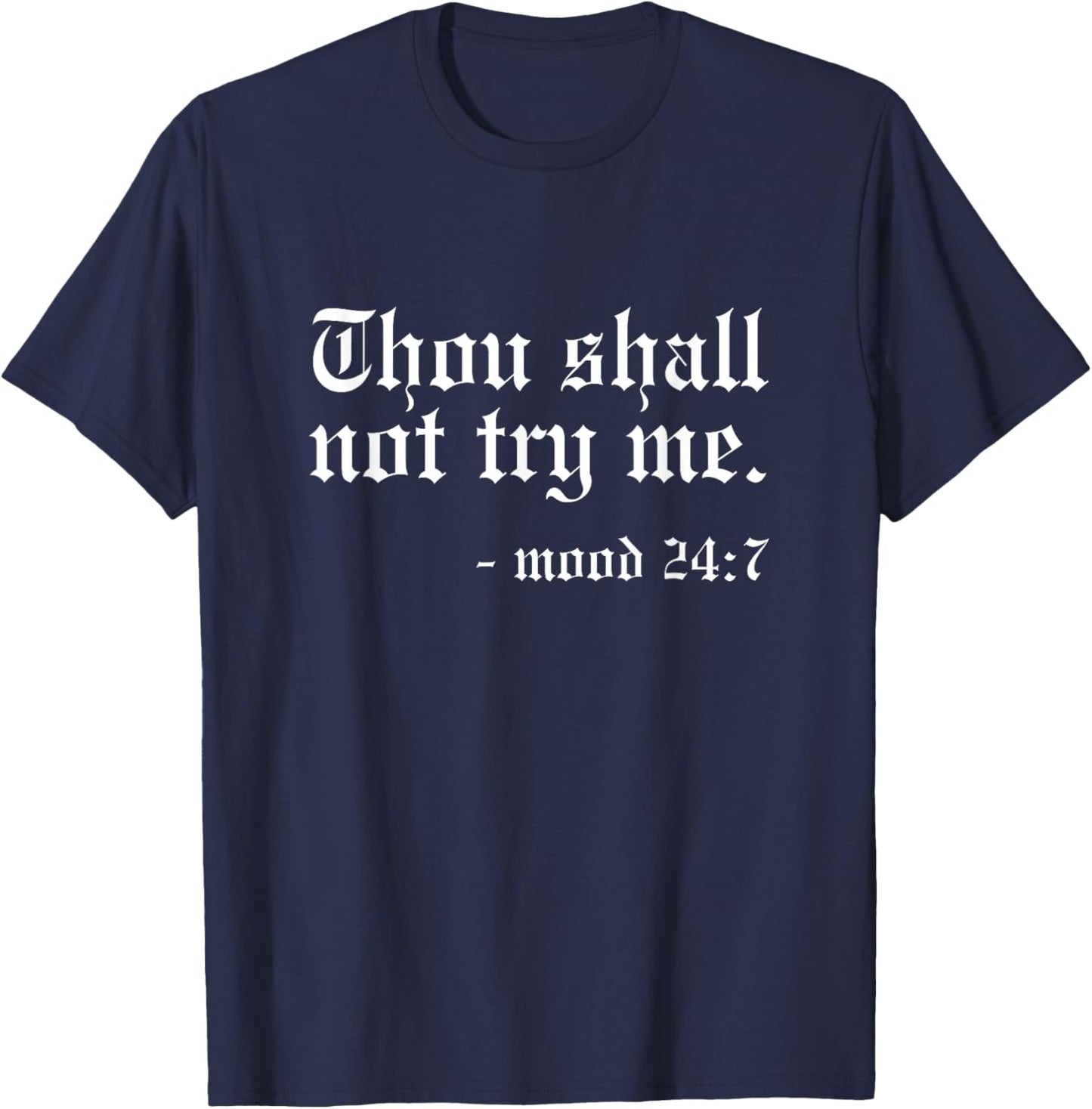 Thou Shall not try me - Mood 24:7 Funny Oldschool T-Shirt - T-Shirt | Navy
