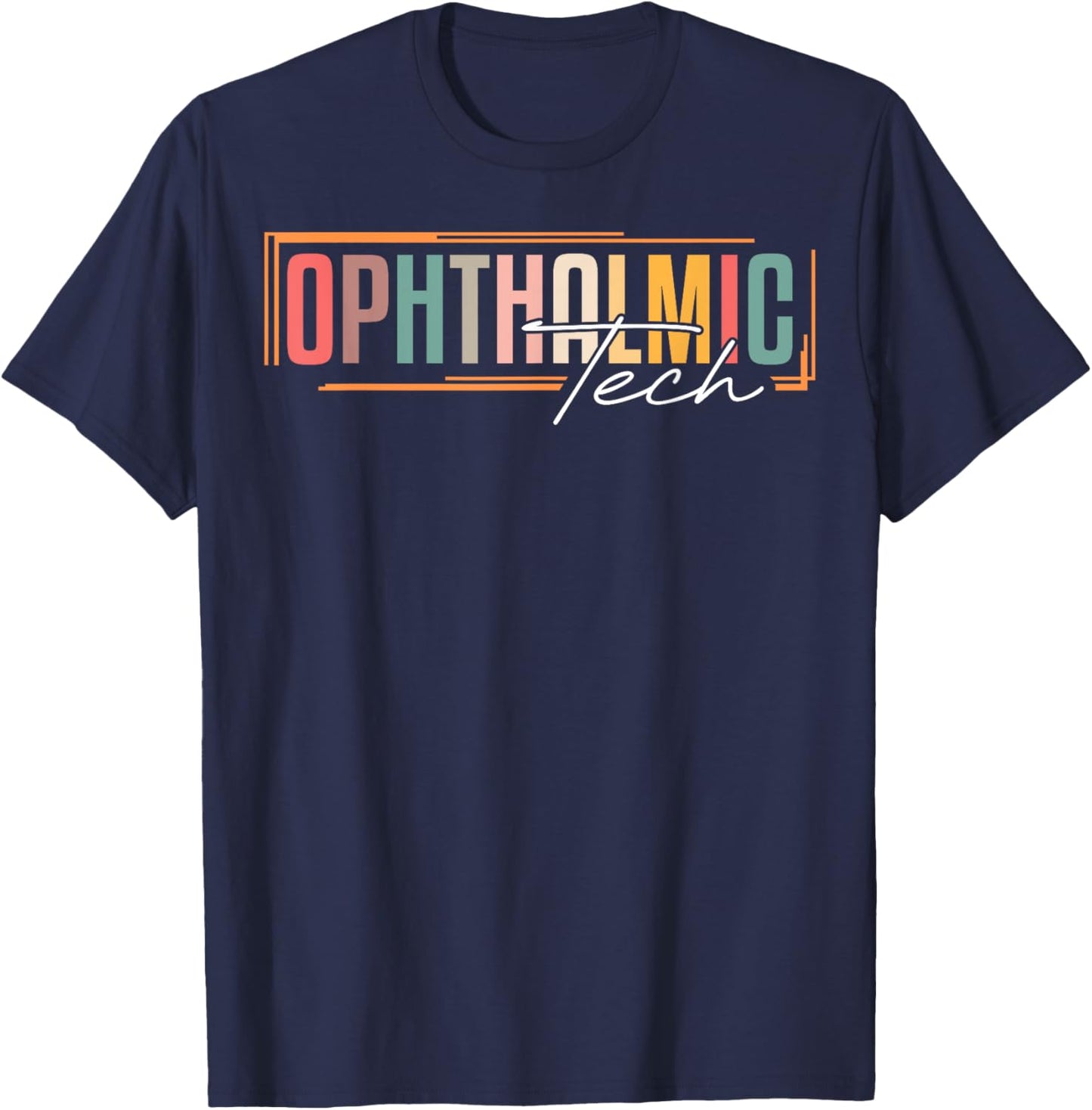 Ophthalmic Technician Appreciation Ophthalmic Tech T-Shirt - T-Shirt | Navy