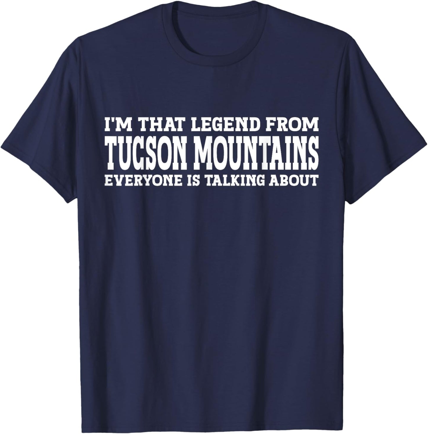 Tucson Mountains Hometown AZ Arizona Funny Tucson Mountains T-Shirt - T-Shirt | Navy