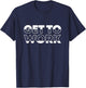 Motivation Saying Workout Get to Work T-Shirt - T-Shirt | Navy