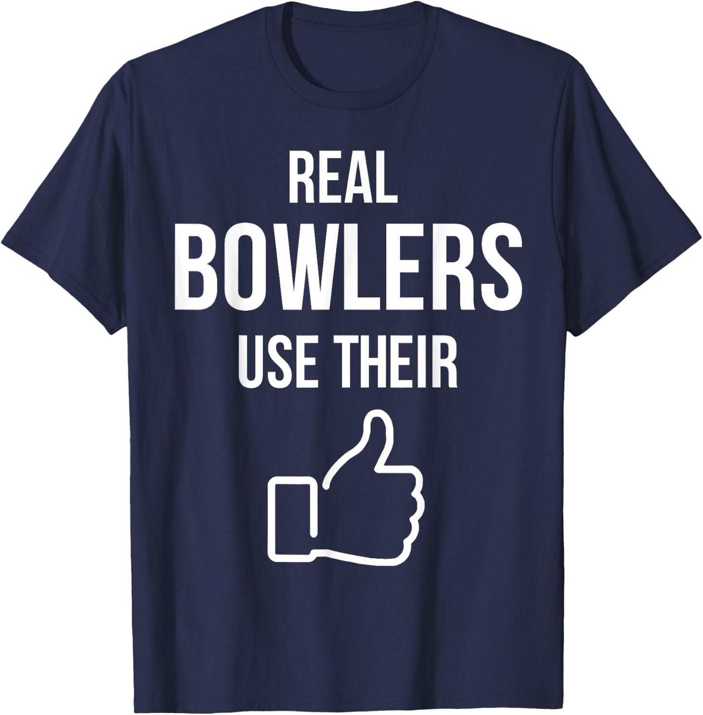 Real Bowlers Use Their T-Shirt - T-Shirt | Navy