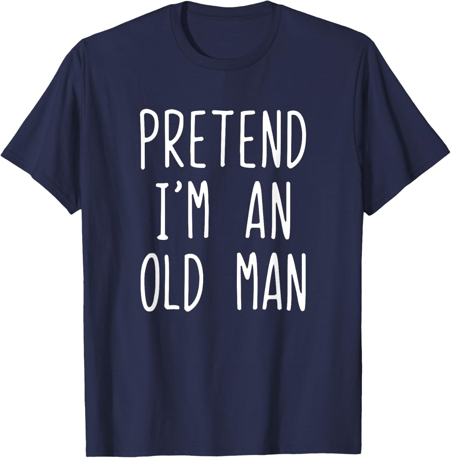 Pretend I'm An Old Man Costume Halloween Lazy Easy T-Shirt - T-Shirt | Navy