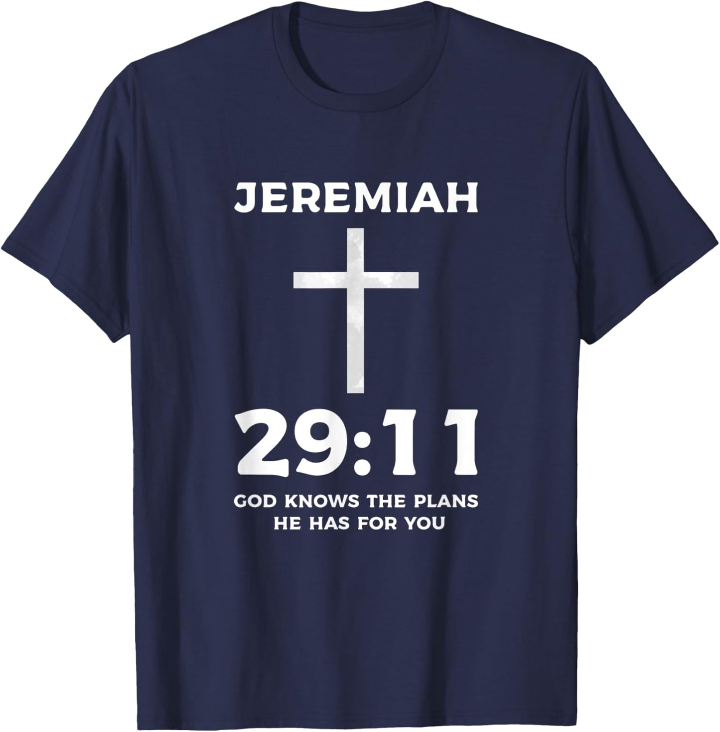 Bible God Knows The Plans He Has For You Jeremiah 29 11 T-Shirt - T-Shirt | Navy