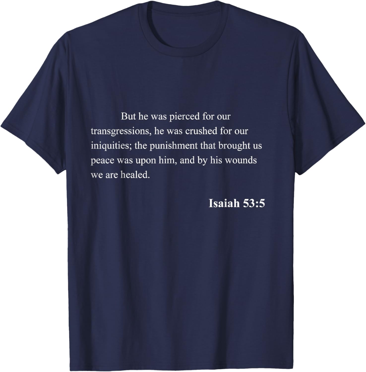 Bible Verse Isaiah 53:5 Christian Jesus Psalm Scripture T-Shirt - T-Shirt | Navy