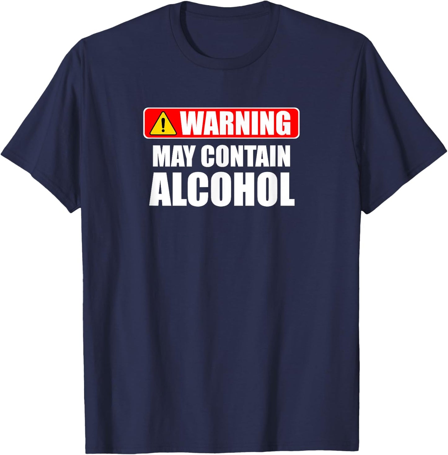 Warning May Contain Alcohol Funny Beer Wine Party T-Shirt - T-Shirt | Navy