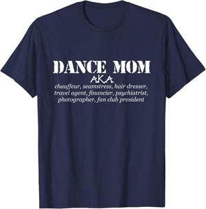 Funny Dance Mom Gift - AKA Chauffeur, Seamstress Dance Mom T-Shirt - T-Shirt | Navy