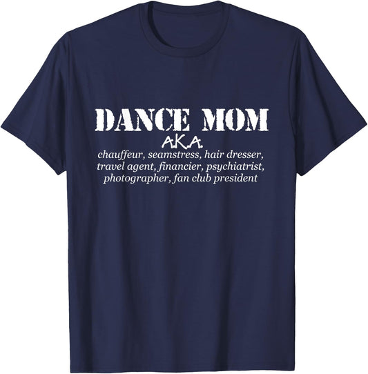 Funny Dance Mom Gift - AKA Chauffeur, Seamstress Dance Mom T-Shirt - T-Shirt | Navy