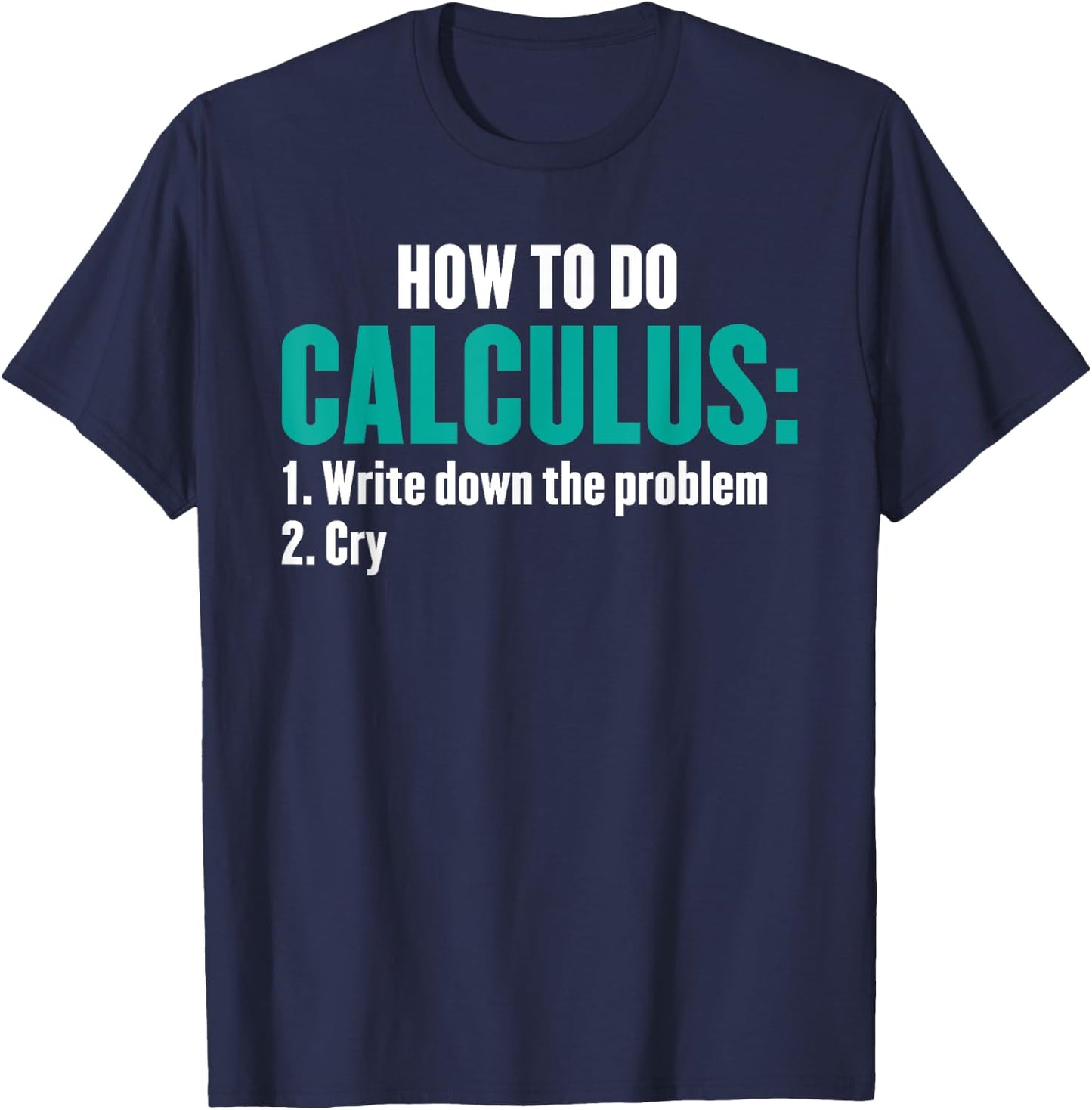 Funny Math How To Do Calculus Funny Algebra T-Shirt - T-Shirt | Navy