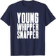 Young Whipper Snapper - Humorous Silly Boy Girl Men Women T-Shirt - T-Shirt | Navy