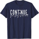 Continue Your Story Is Not Over, Cont;nue, Mental Health T-Shirt - T-Shirt | Navy