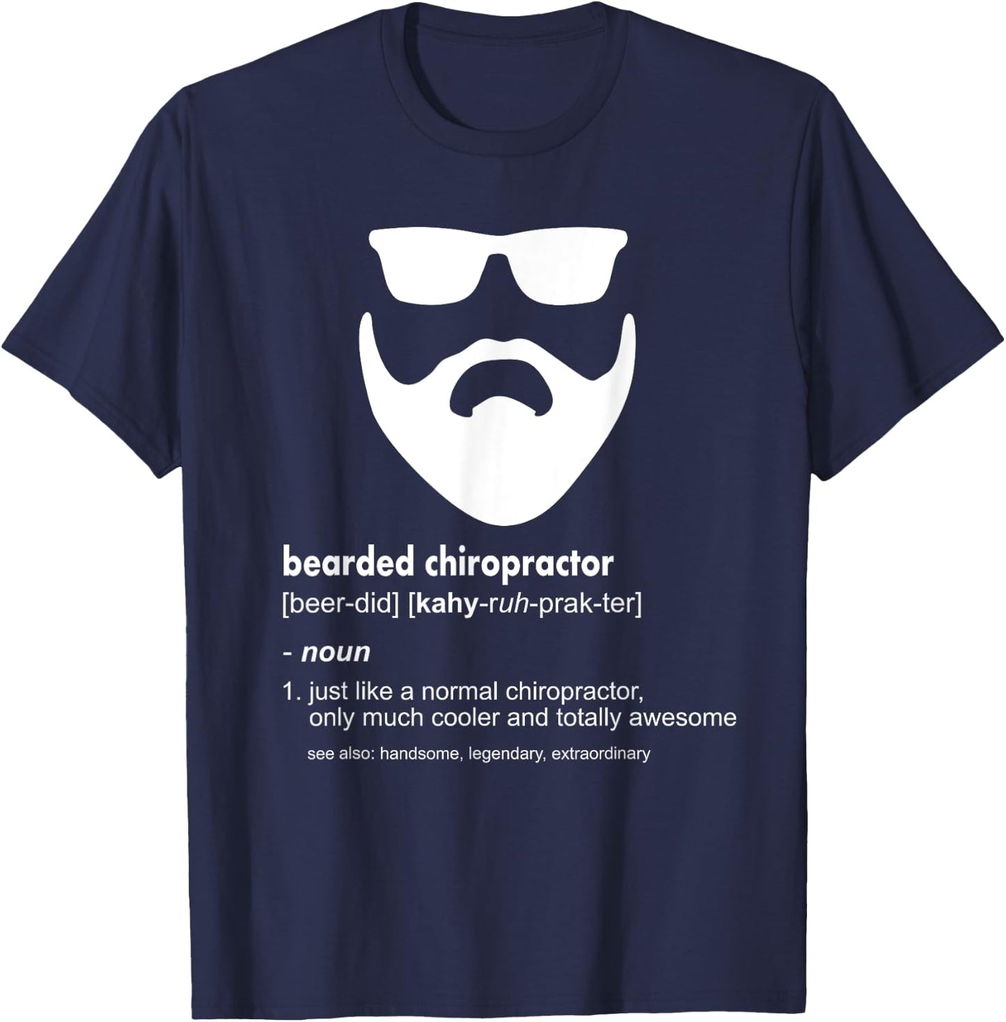 Bearded Chiropractor Shirt Beard Joke Chiropractor Gift T-Shirt - T-Shirt | Navy