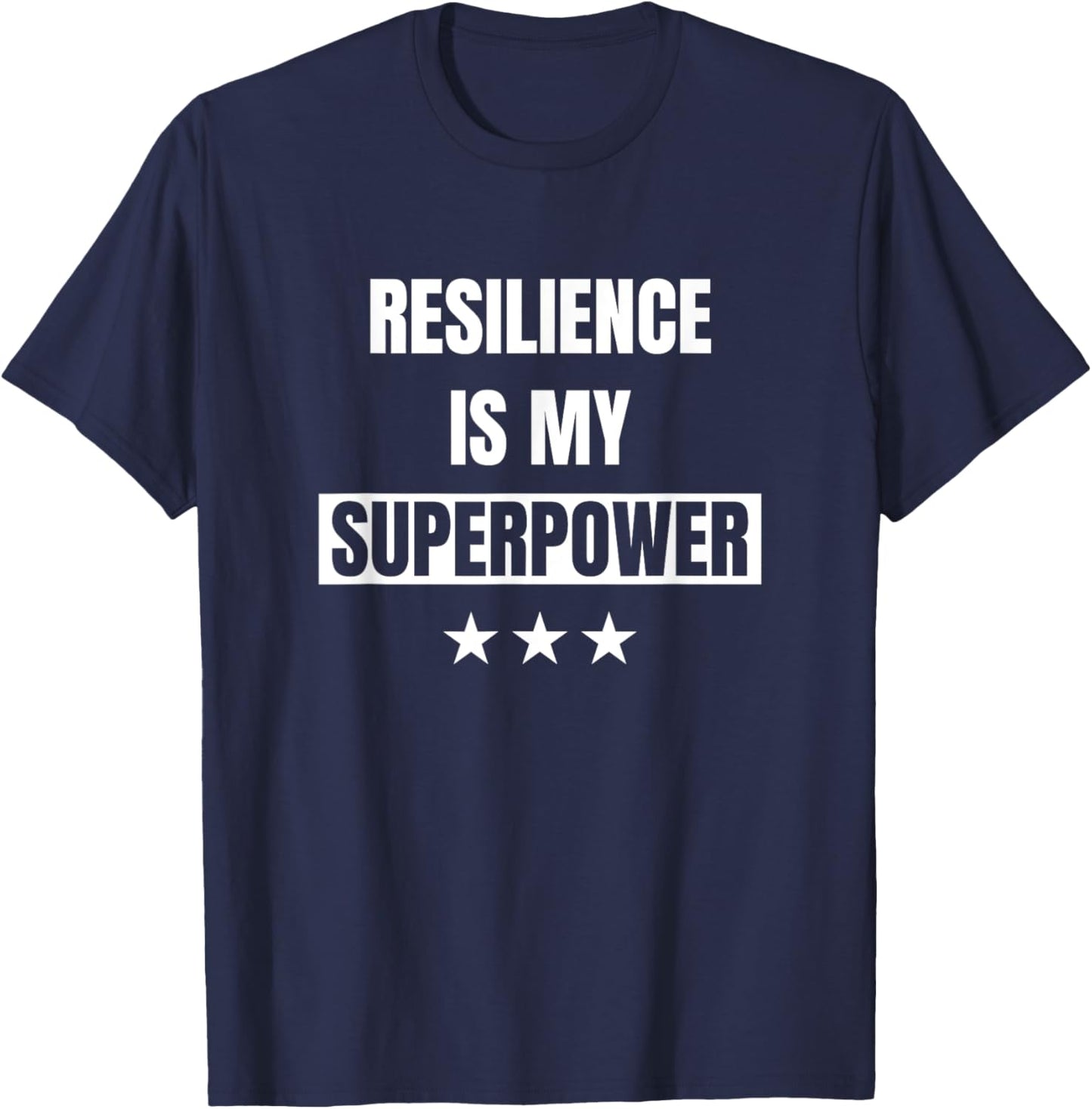 Resilience Is My Superpower Positive Motivational Quote T-Shirt - T-Shirt | Navy