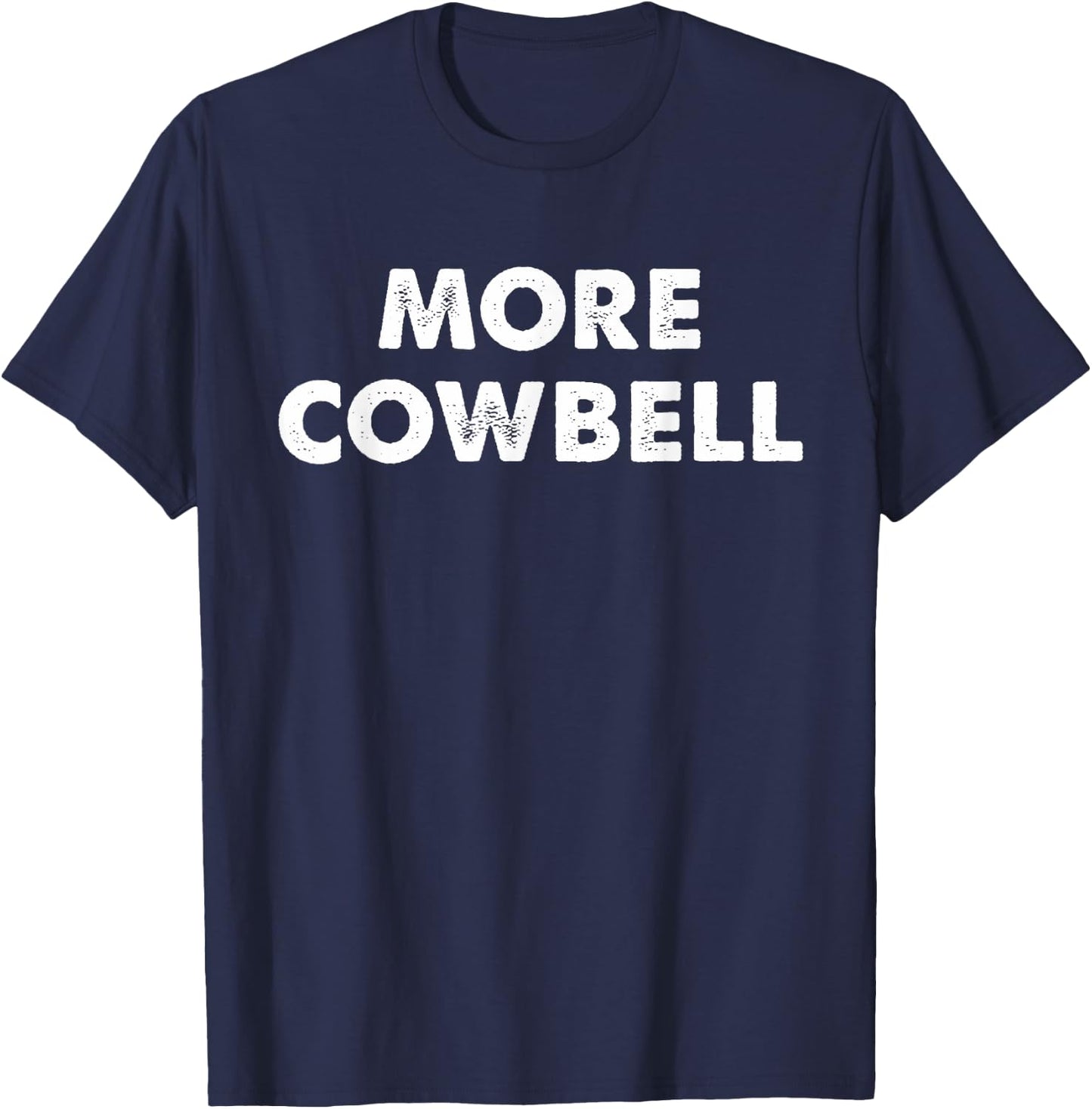 More Cowbell T-Shirt - T-Shirt | Navy