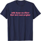 Funny Idk How To Flirt But We Can Argue Yapper Y2k T-Shirt - T-Shirt | Navy