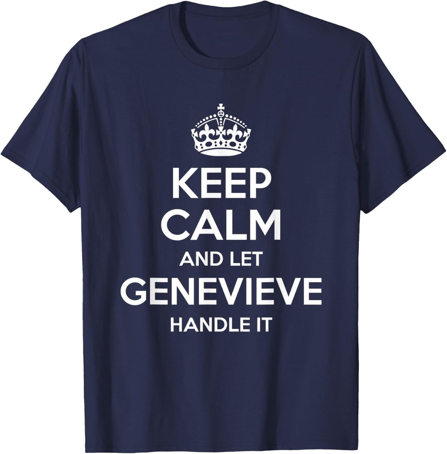 GENEVIEVE Keep Calm Personalized Name Funny Birthday Gift T-Shirt - T-Shirt | Navy