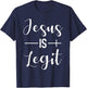 Jesus Is Legit Jesus Is Real Christian Faith T-Shirt - T-Shirt | Navy
