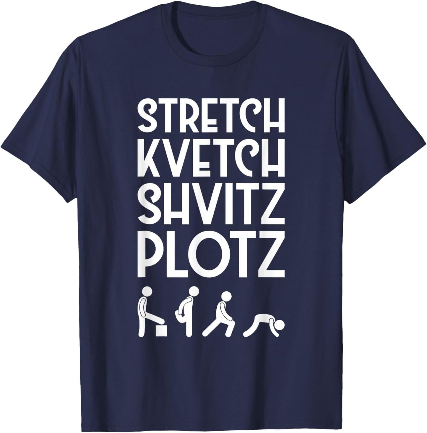 Stretch Kvetch Shvitz Plotz Jewish Exercise T-Shirt - T-Shirt | Navy