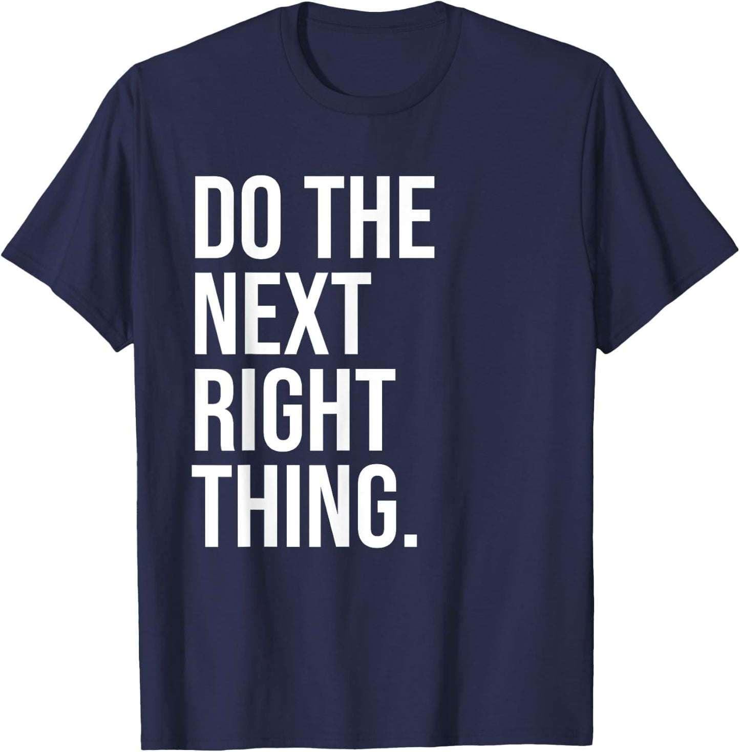 Do the Next Right Thing Shirt,Leader Do the Next Right Thing T-Shirt - T-Shirt | Navy