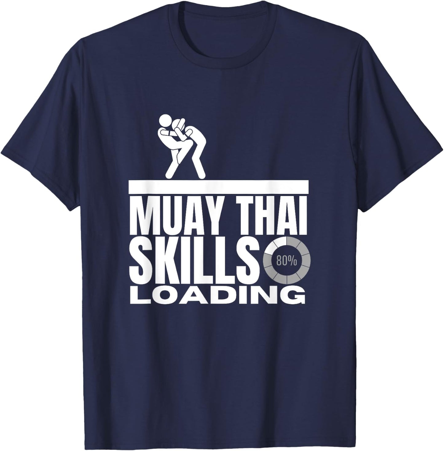 Muay Thai Skills Loading Funny Muay Thai T-Shirt - T-Shirt | Navy