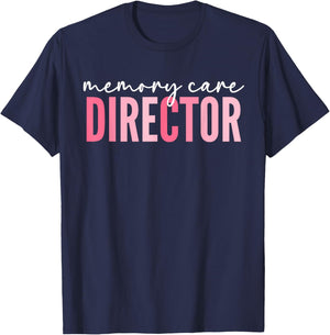 Memory Care Director T-Shirt - T-Shirt | Navy