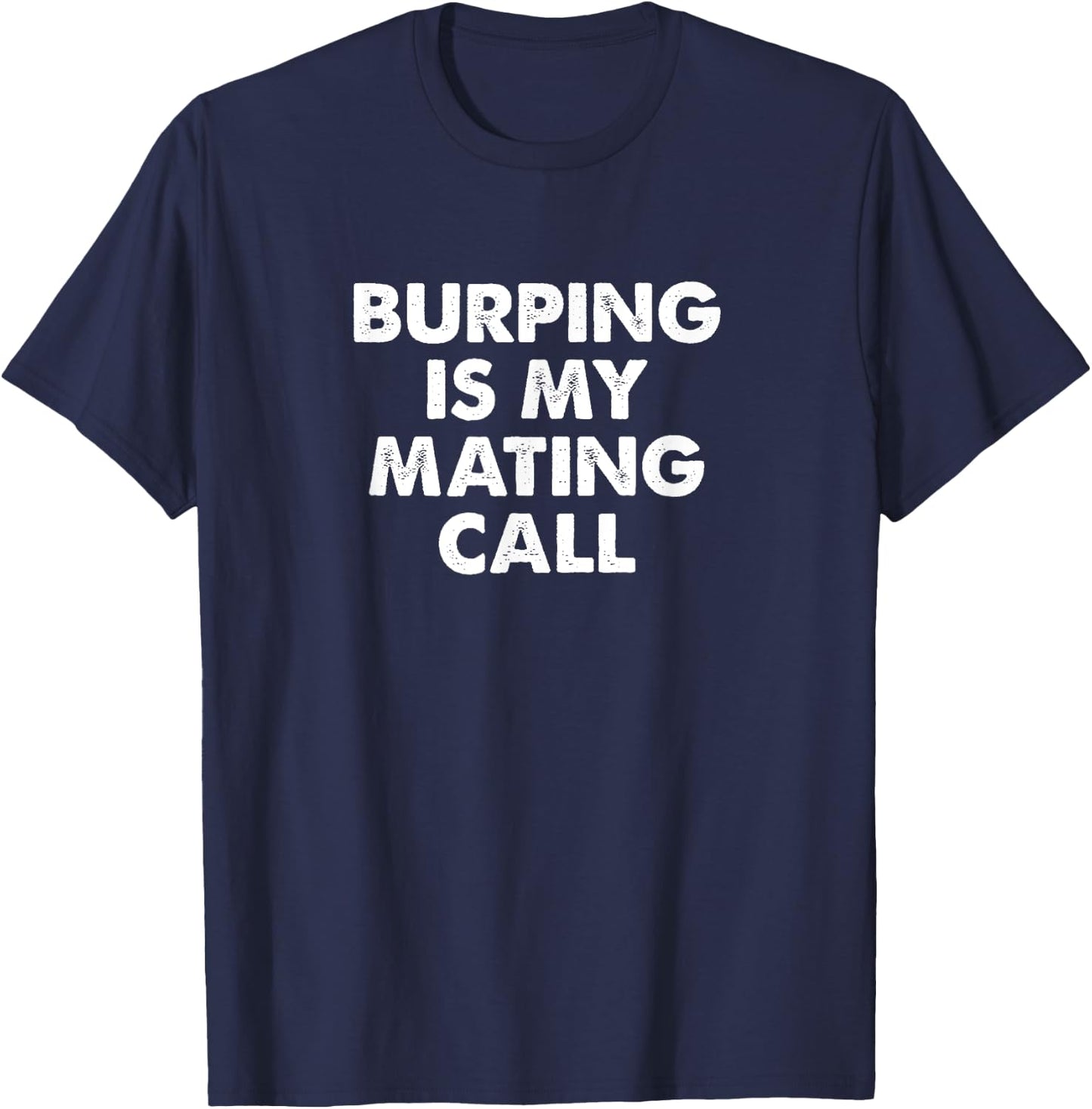 Funny Burping Is My Mating Call Women Belching Gas T-Shirt - T-Shirt | Navy