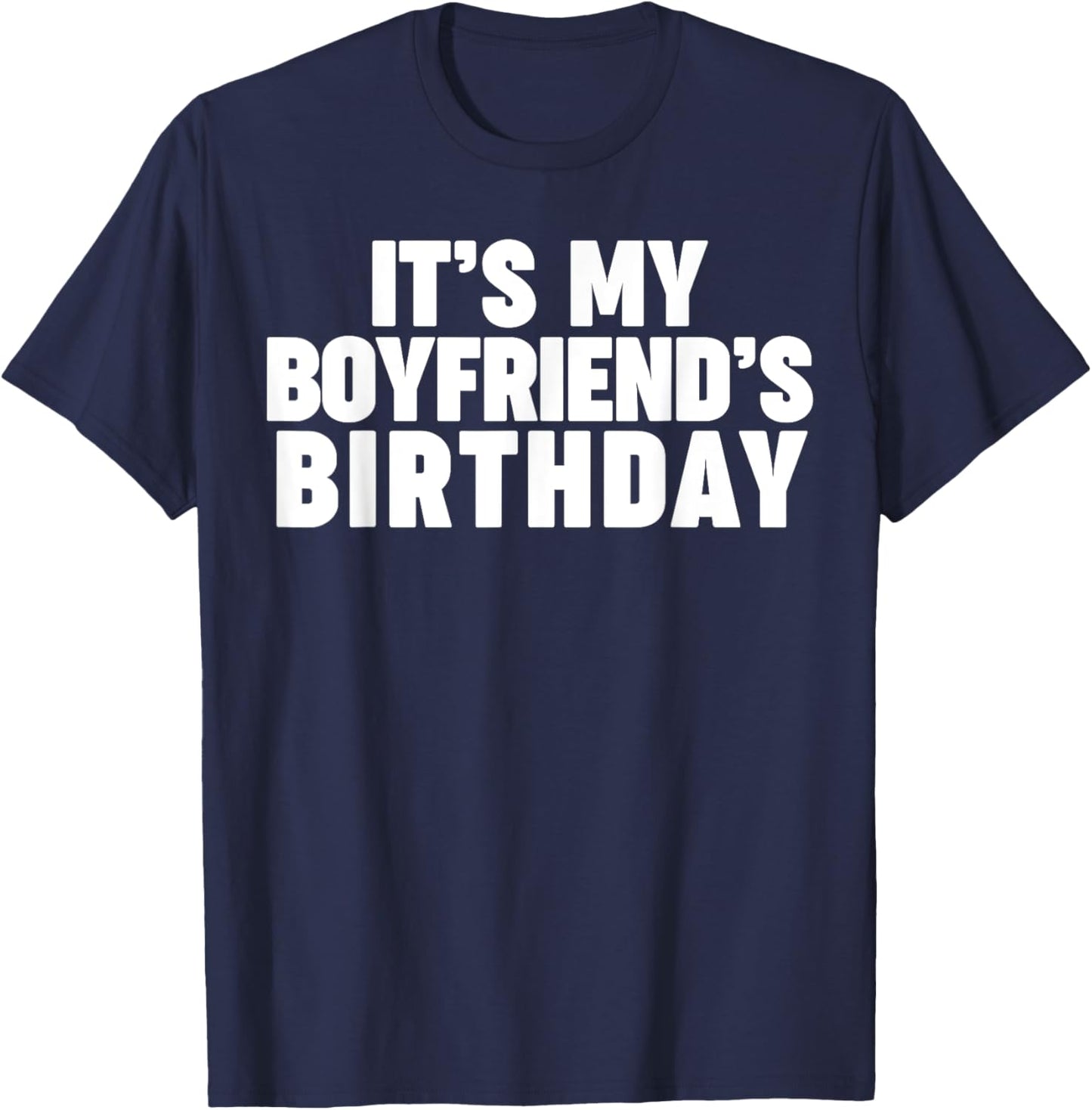 It's my boyfriend's birthday T-Shirt - T-Shirt | Navy