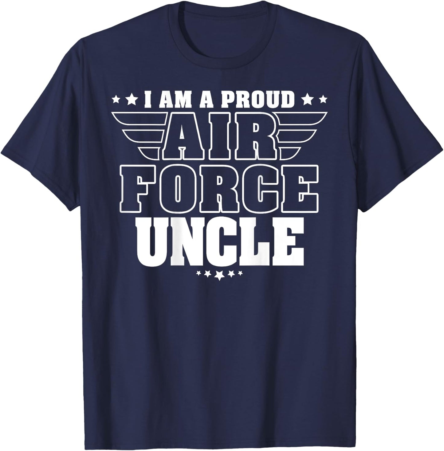 I Am A Proud Air Force Uncle Patriotic Pride Military Family Men T-Shirt - T-Shirt | Navy