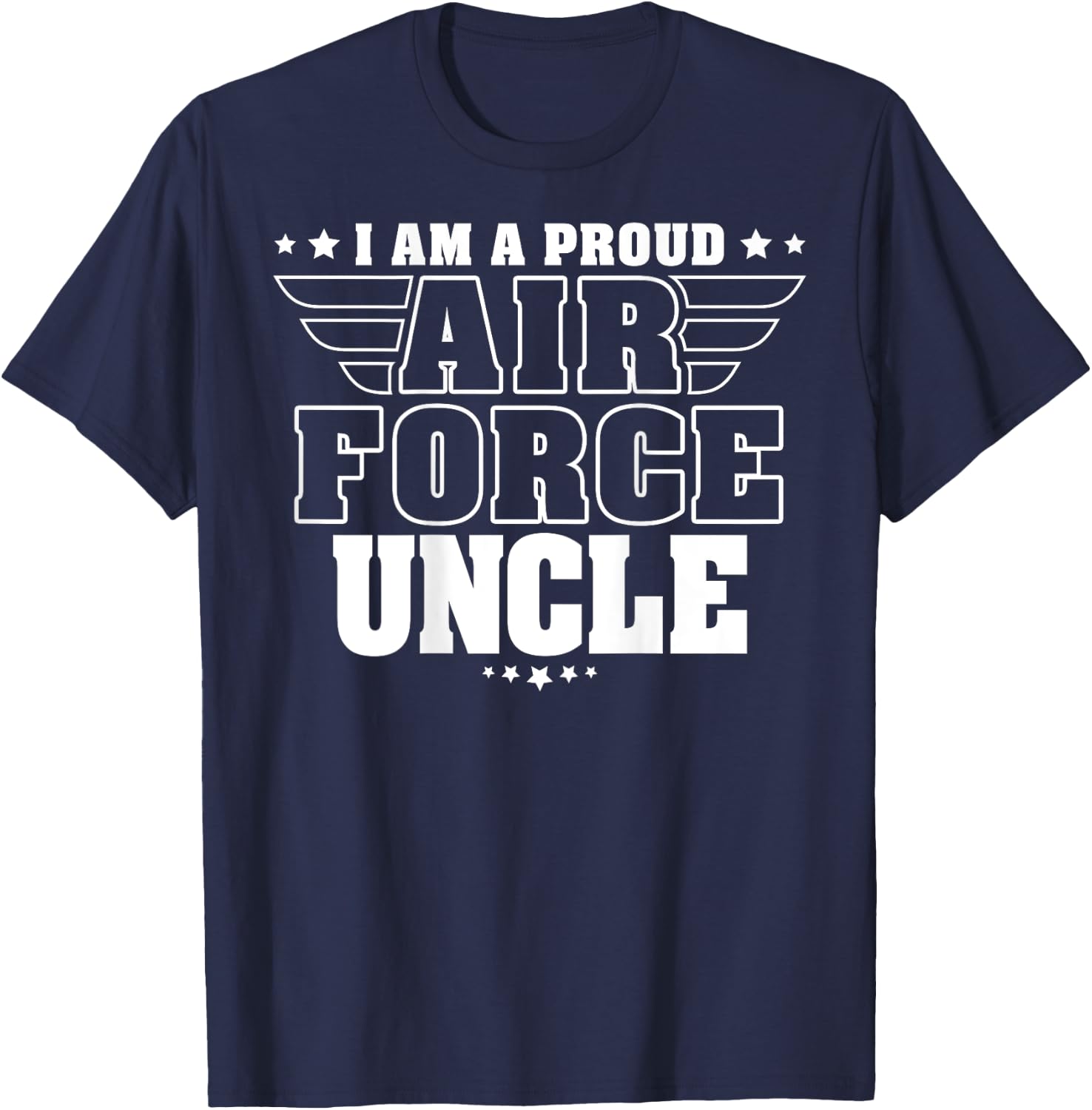 I Am A Proud Air Force Uncle Patriotic Pride Military Family Men T-Shirt - T-Shirt | Navy