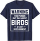Warning This Person May Talk About Birds At Any Given Moment T-Shirt - T-Shirt | Navy