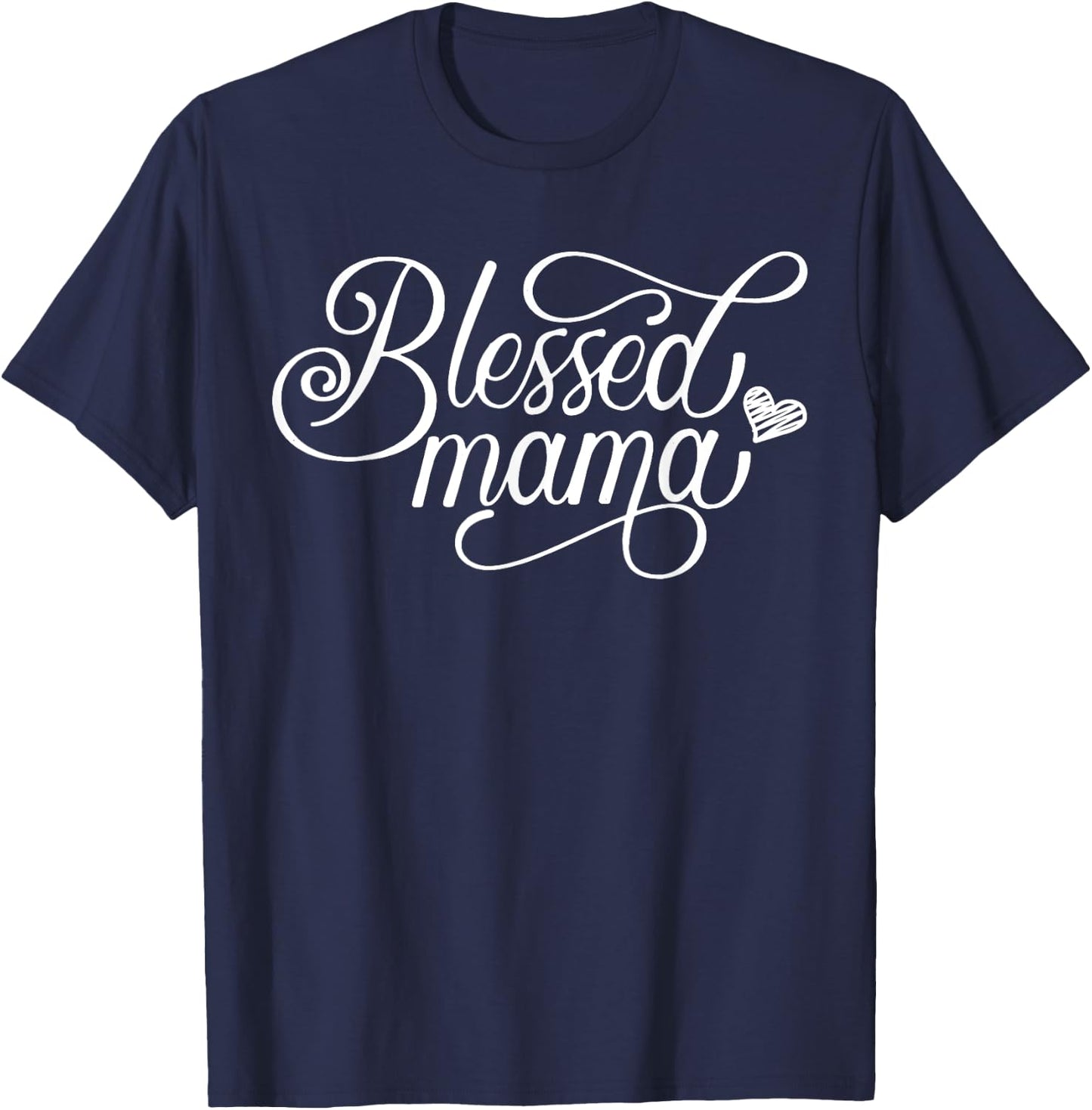 Blessed Mama Proud Mom Mother's Day Thanksgiving T-Shirt - T-Shirt | Navy