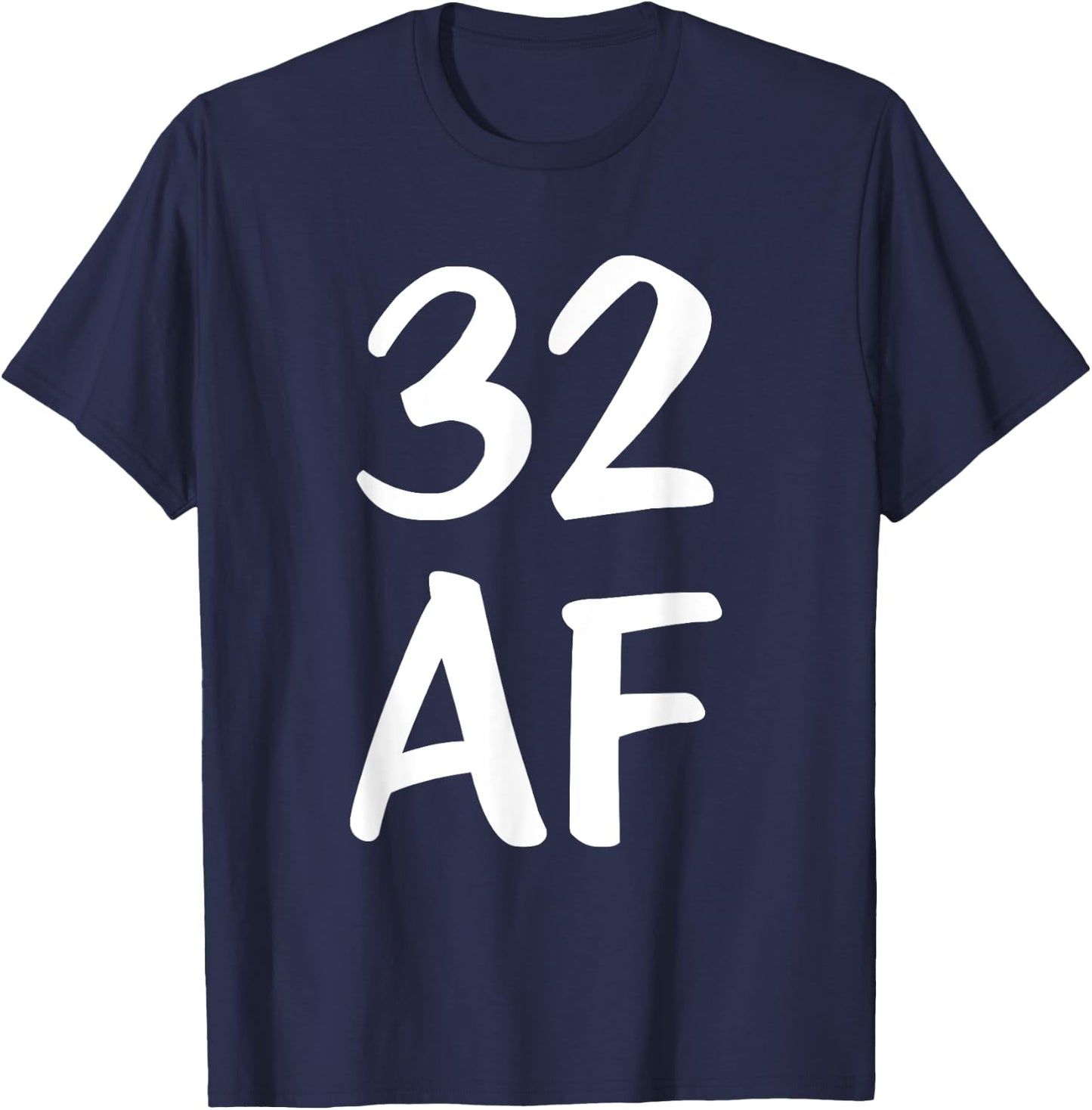 Funny Birthday 32 AF T-Shirt - T-Shirt | Navy