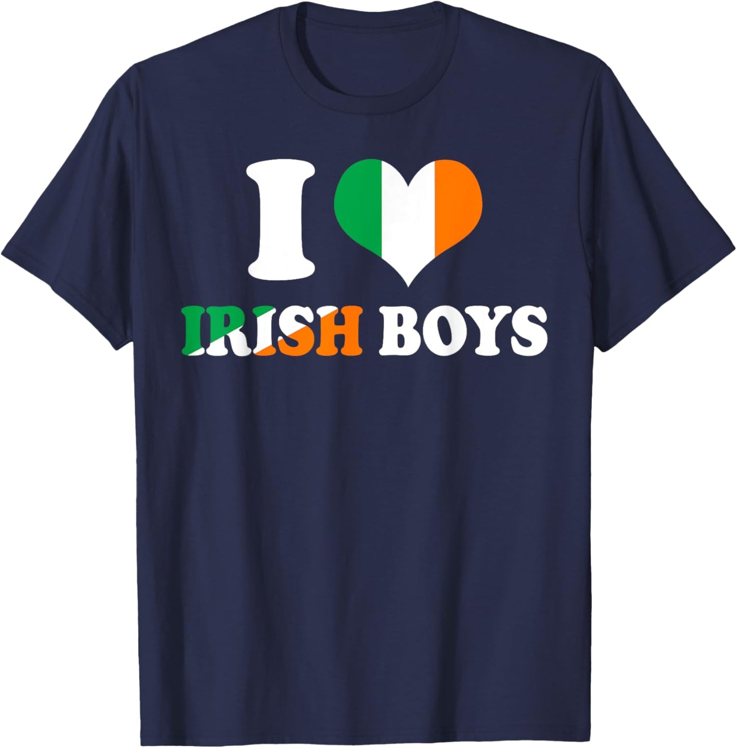 I Love Irish Boys Ireland Flag Heart St Patrick's Day T-Shirt - T-Shirt | Navy
