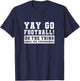 Yay Go Football Funny Sports American Football Season T-Shirt - T-Shirt | Navy
