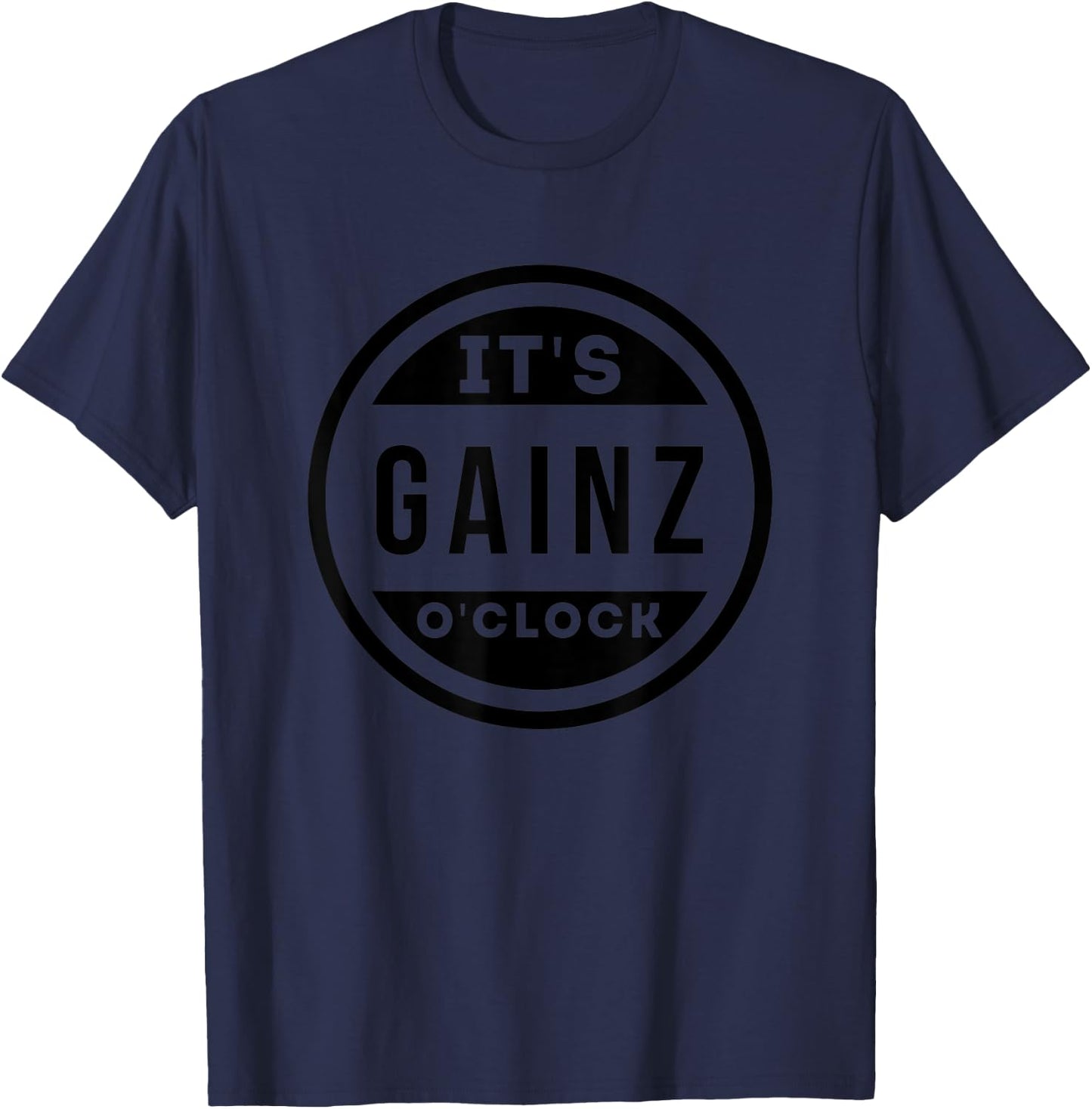 It's Gainz O'Clock: Funny Fitness T-Shirt - T-Shirt | Navy