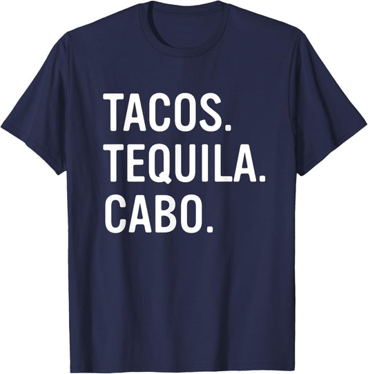 Tacos Tequila Cabo San Lucas Souvenirs Girls Trip T-Shirt - T-Shirt | Navy