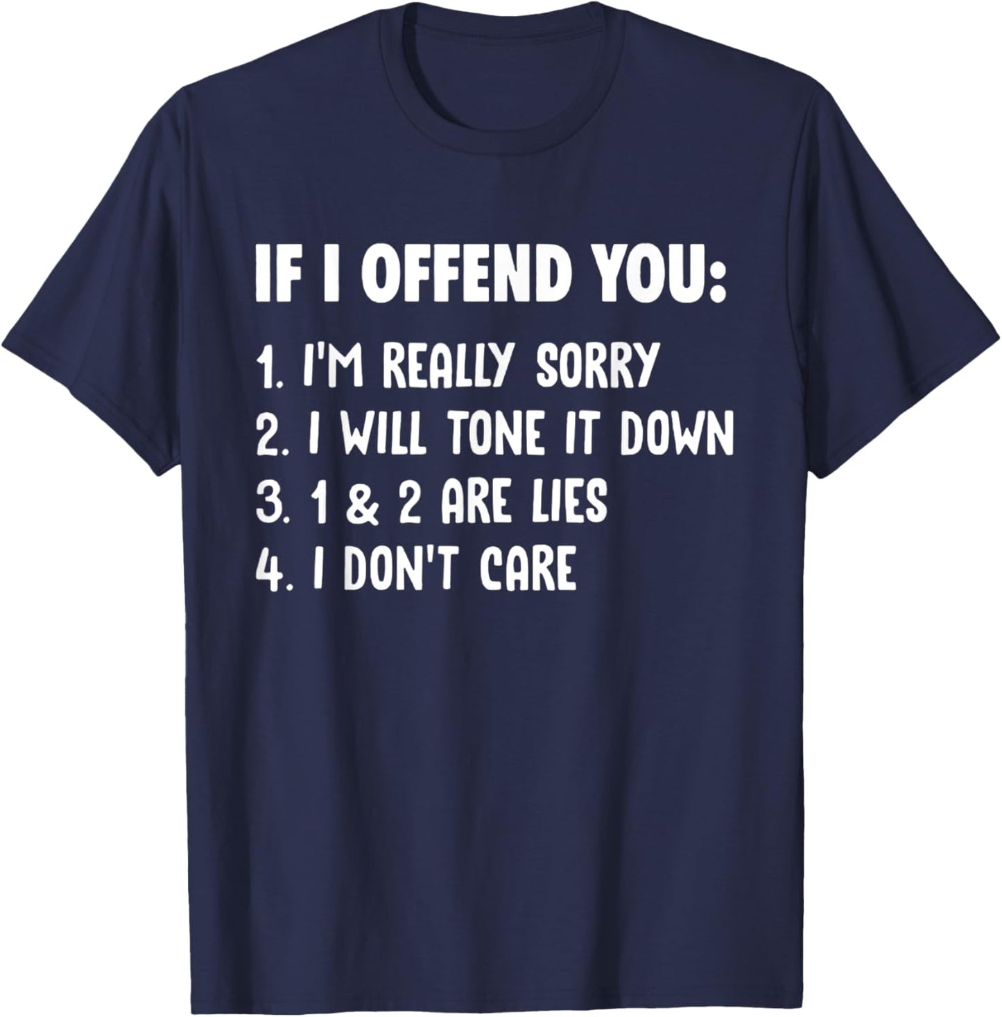 If I offend you I'm realy sorry, I'm tone it down T-Shirt - T-Shirt | Navy