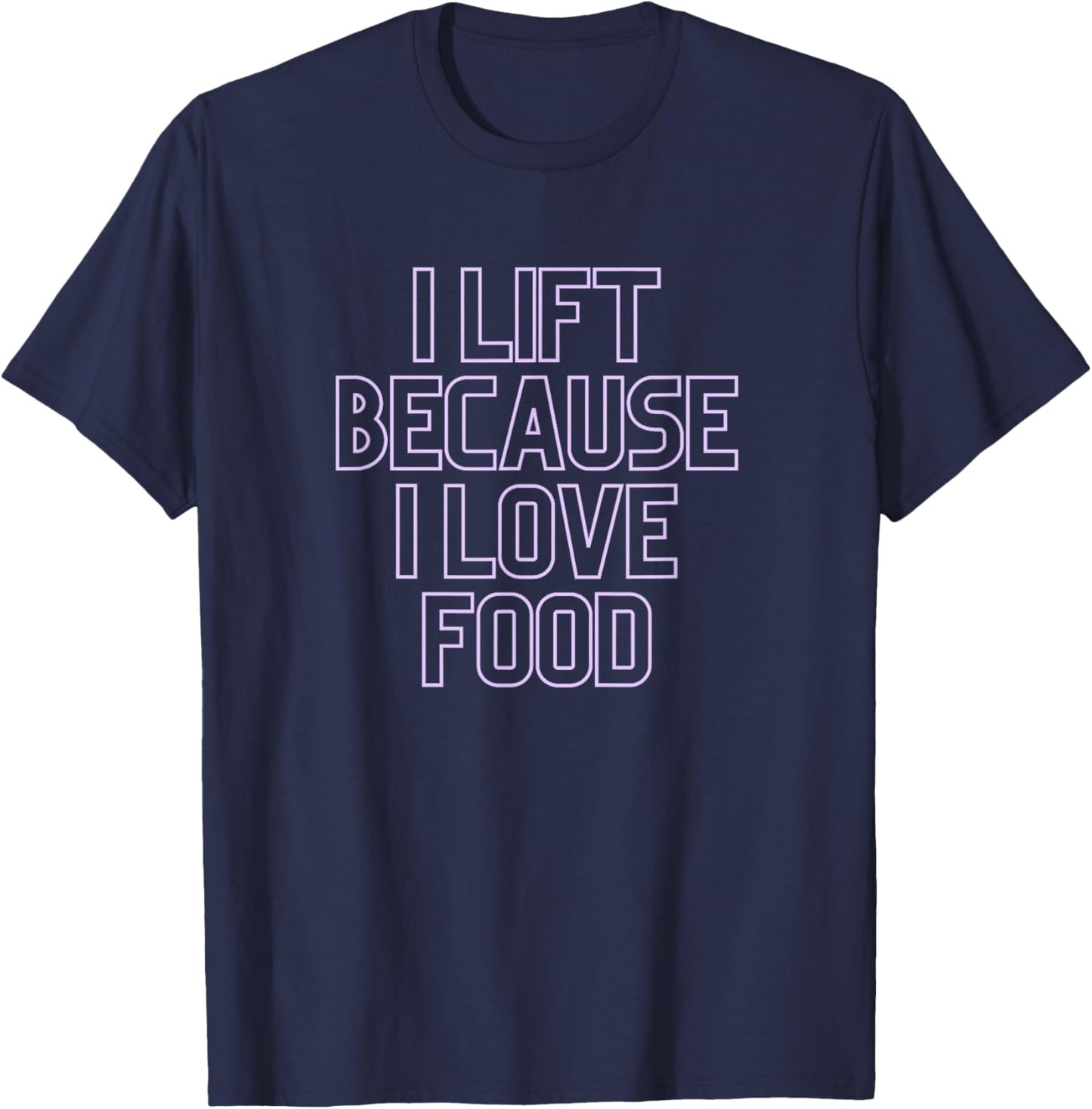 Gym Pump Cover Lift For Love of Food Funny Weightlifting T-Shirt - T-Shirt | Navy