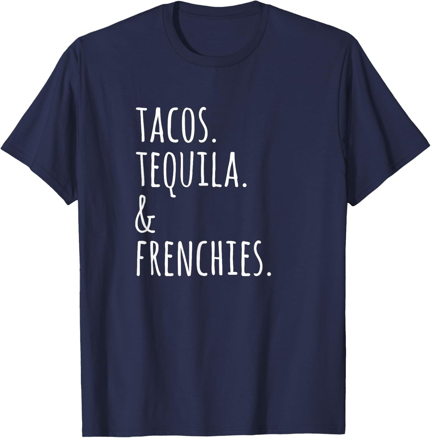 Tacos Tequila And French Bulldogs Funny Dog Women T-Shirt - T-Shirt | Navy