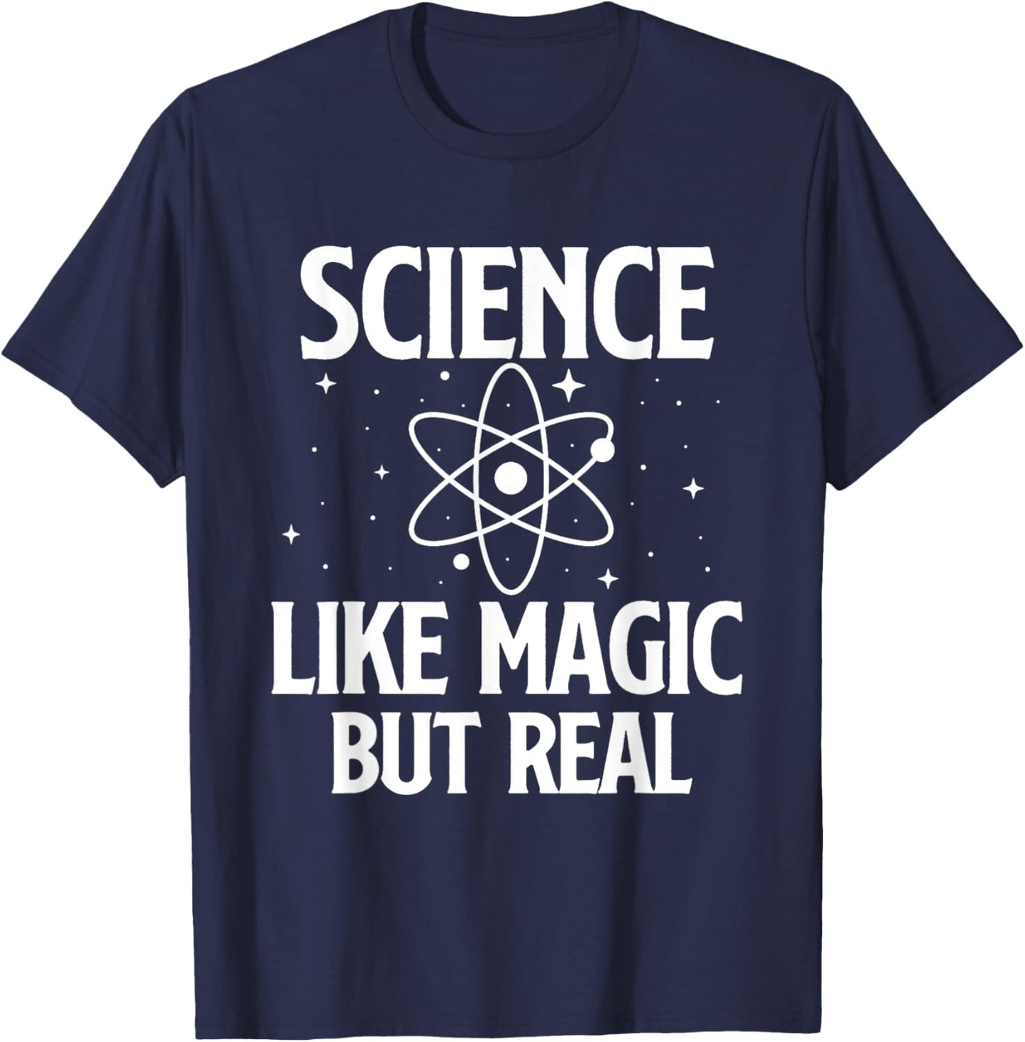 Science Like Magic But Real - Science Fan Biologist Chemist T-Shirt - T-Shirt | Navy
