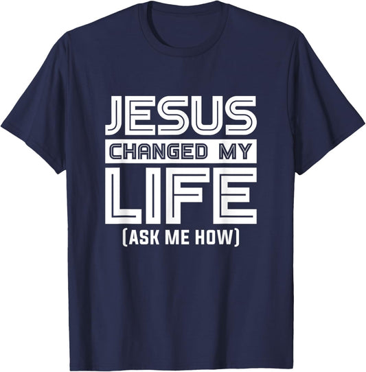 Jesus Changes My Life Jesus Christ T-Shirt - T-Shirt | Navy