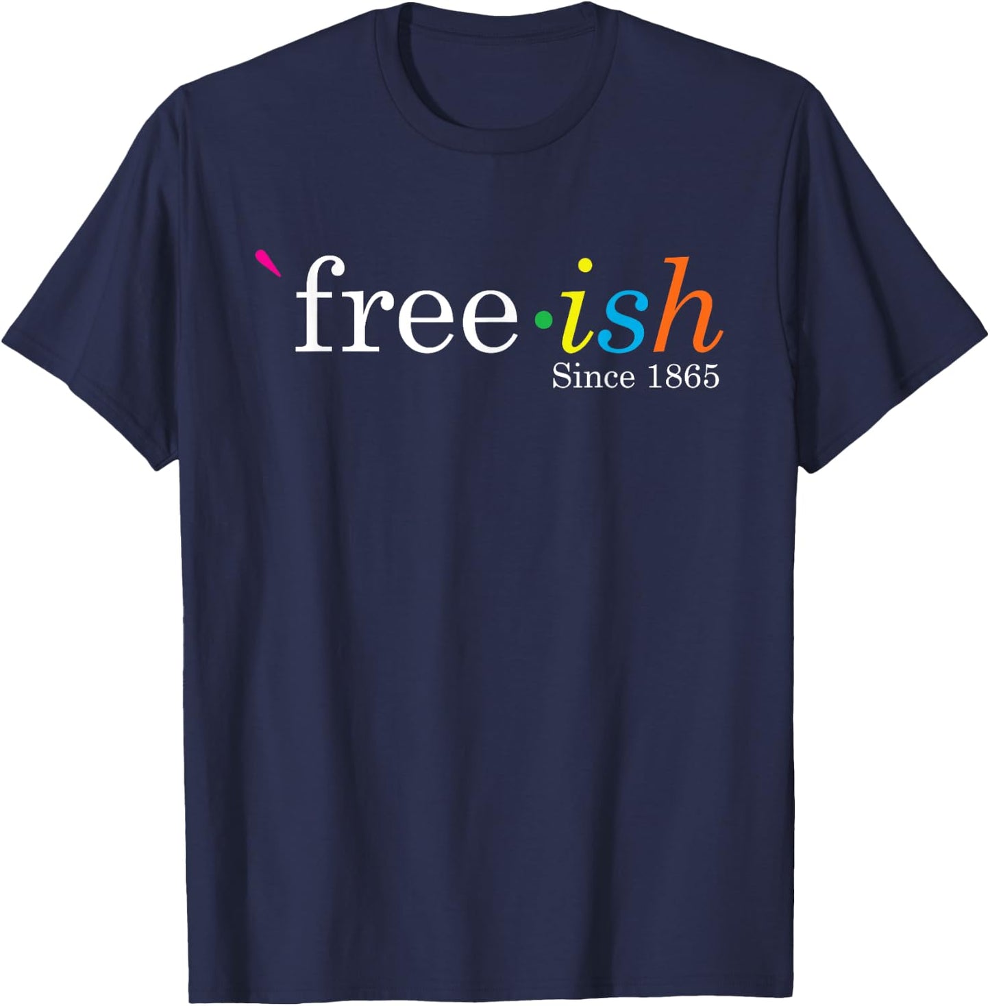 Free-ish Black History Juneteenth Freedom Emancipation T-Shirt - T-Shirt | Navy