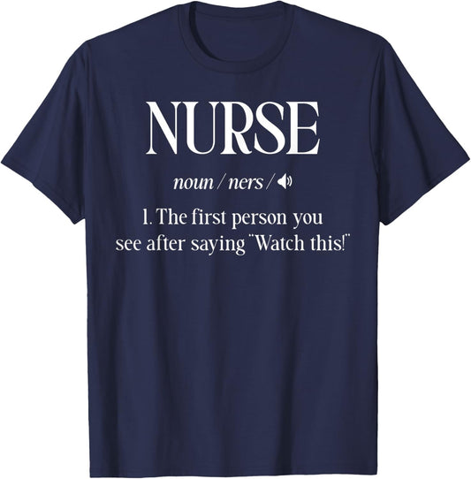Nurse First Person You See Watch This Quote Funny nurse , Small, Black T-Shirt - T-Shirt | Navy