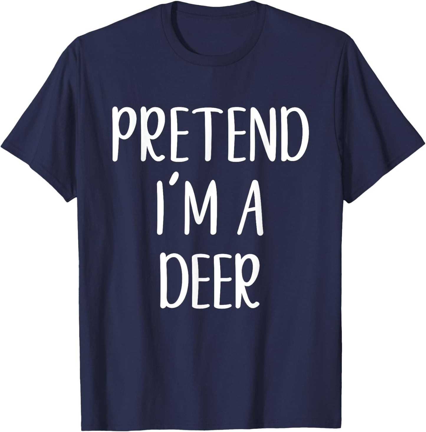 Pretend I'm A Deer Costume Halloween Simple Funny T-Shirt - T-Shirt | Navy