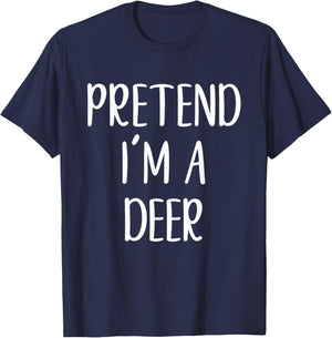 Pretend I'm A Deer Costume Halloween Simple Funny T-Shirt - T-Shirt | Navy